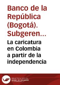 La caricatura en Colombia a partir de la independencia | Biblioteca Virtual Miguel de Cervantes