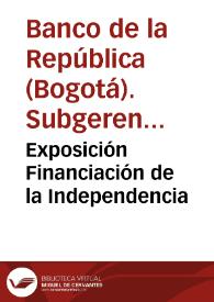 Exposición Financiación de la Independencia | Biblioteca Virtual Miguel de Cervantes