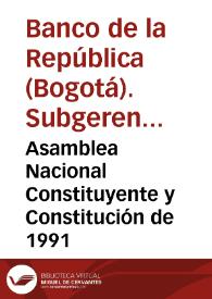 Asamblea Nacional Constituyente y Constitución de 1991 | Biblioteca Virtual Miguel de Cervantes