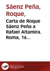 Carta de Roque Sáenz Peña a Rafael Altamira. Roma, 16 de junio de 1910 | Biblioteca Virtual Miguel de Cervantes