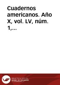 Cuadernos americanos. Año X, vol. LV, núm. 1, enero-febrero de 1951 | Biblioteca Virtual Miguel de Cervantes