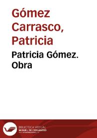 Patricia Gómez. Obra | Biblioteca Virtual Miguel de Cervantes