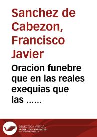 Oracion funebre que en las reales exequias que las ... comuidades de Avila celebraron en la muerte del señor Victor Amadeo de Saboya / dixo el licenciado Francisco Javier Sanchez de Cabezon | Biblioteca Virtual Miguel de Cervantes