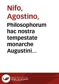 Philosophorum hac nostra tempestate monarche Augustini Niphi Suessani In duodecimum metaphysices Aristotelis [et] Auerrois volumen ... comentarij in lucem castigatissimi nuperrime proeduntes. Hieronymi Paterni Salodiensis in laudem co[m]entarij supra 12 metaphysices Aristotelis et Auerrois ... | Biblioteca Virtual Miguel de Cervantes