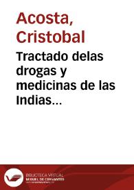 Tractado delas drogas y medicinas de las Indias Orientales, con sus plantas debuxadas al vivo / por Christoual Acosta medico y cirujano que las vio ocularmente. En el qual se verifica mucho de lo que escrivio el Doctor Garcia de Orta | Biblioteca Virtual Miguel de Cervantes