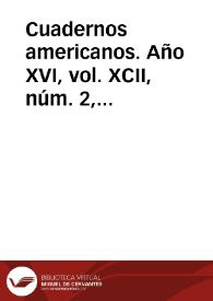 Cuadernos americanos. Año XVI, vol. XCII, núm. 2, marzo-abril de 1957 | Biblioteca Virtual Miguel de Cervantes