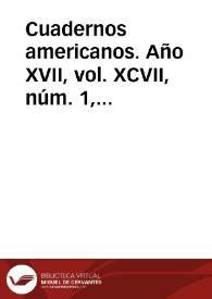 Cuadernos americanos. Año XVII, vol. XCVII, núm. 1, enero-febrero de 1958 | Biblioteca Virtual Miguel de Cervantes