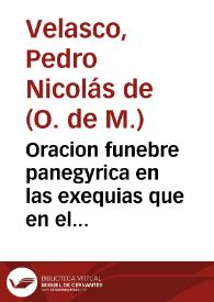 Oracion funebre panegyrica en las exequias que en el Convento del Real y Militar Orden de Nuestra Señora de la Merced ... se celebraron el dia 22 de septiembre de este presente año de 1728 ... a la piadosa memoria de N. Rmo. P. Maestro Fr. Gabriel Barbastro ... | Biblioteca Virtual Miguel de Cervantes