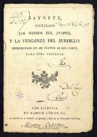 Saynete, intitulado Los bandos del Avapies, y la venganza del zurdillo. Representado en los teatros de esta corte para diez personas / [Ramón de la Cruz] | Biblioteca Virtual Miguel de Cervantes