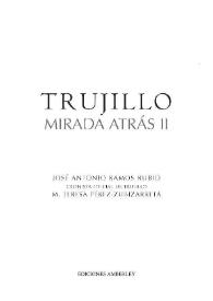 Trujillo. Mirada atrás II / José Antonio Ramos Rubio, cronista oficial de Trujillo; María Teresa Pérez-Zubizarreta | Biblioteca Virtual Miguel de Cervantes