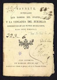 Saynete, intitulado Los bandos del Avapies, y la venganza del zurdillo. Representado en los teatros de esta corte para diez personas / [Ramón de la Cruz] | Biblioteca Virtual Miguel de Cervantes