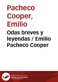 Odas breves y leyendas / Emilio Pacheco Cooper | Biblioteca Virtual Miguel de Cervantes