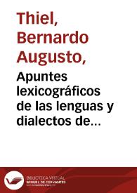 Apuntes lexicográficos de las lenguas y dialectos de los indios de Costa-Rica / reunidos y alfabéticamente dispuestos por Bernardo Augusto Thiel | Biblioteca Virtual Miguel de Cervantes