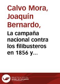 La campaña nacional contra los filibusteros en 1856 y 1857 : breve reseña histórica / Joaquín Bernardo Calvo | Biblioteca Virtual Miguel de Cervantes