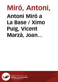 Antoni Miró a La Base / Ximo Puig, Vicent Marzà, Joan Ribó, Fernando Castro | Biblioteca Virtual Miguel de Cervantes