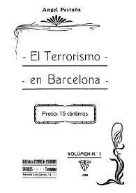 El terrorismo en Barcelona. Volumen 1 / Ángel Pestaña | Biblioteca Virtual Miguel de Cervantes