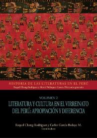 Literatura y cultura en el Virreinato del Perú: apropiación y diferencia. Volumen 2 / Raquel Chang-Rodríguez y Carlos García-Bedoya M., coordinadores | Biblioteca Virtual Miguel de Cervantes