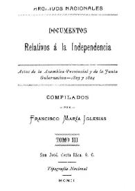 Documentos relativos á la Independencia. Tomo 3: actas de la Asamblea Provincial y de la Junta Gubernativa 1823 y 1824 / compilados por Francisco María Iglesias | Biblioteca Virtual Miguel de Cervantes