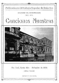 Canciones Nuestras : colección del cincuentenario 1888-1938 / Publicaciones del Colegio Superior de Señoritas | Biblioteca Virtual Miguel de Cervantes