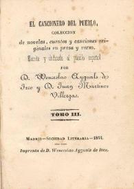 El cancionero del pueblo : colección de novelas, cuentos y cancioneros originales en prosa y verso. Tomo III / escrita y dedicada al pueblo español por Wenceslao Ayguals de Izco y Juan Martínez Villergas | Biblioteca Virtual Miguel de Cervantes