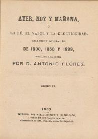 Ayer, hoy y mañana, ó La fé, el vapor y la electricidad. Cuadros sociales de 1800, 1850 y 1899. Tomo II / dibujados á la pluma por Antonio Flores | Biblioteca Virtual Miguel de Cervantes