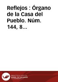 Reflejos : Órgano de la Casa del Pueblo. Núm. 144,  8 de enero de 1934 | Biblioteca Virtual Miguel de Cervantes