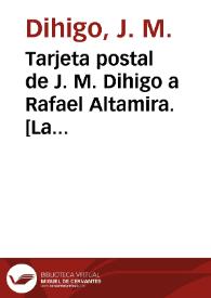 Tarjeta postal de J. M. Dihigo a Rafael Altamira. [La Habana (Cuba)], 5 de enero de 1911 | Biblioteca Virtual Miguel de Cervantes