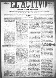 El Activo : Periódico Político Independiente y Defensor de los Intereses Morales, Materiales y Agrícolas de este Distrito Electoral. Núm. 46, 8 de abril de 1900 | Biblioteca Virtual Miguel de Cervantes