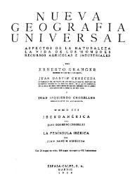 Nueva Geografía Universal : Aspectos de la naturaleza, la vida de los hombres, recursos agrícolas e industriales. Tomo III. Iberoamérica y la Península Ibérica / por Ernesto Granger, Juan Izquierdo Croselles y Juan Dantín Cereceda | Biblioteca Virtual Miguel de Cervantes