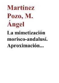 La mimetización morisco-andalusí. Aproximación histórica y antropológica en una población granadina: Benamaurel / Miguel Ángel Martínez Pozo | Biblioteca Virtual Miguel de Cervantes