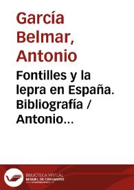  Fontilles y la lepra en España. Bibliografía / Antonio García Belmar | Biblioteca Virtual Miguel de Cervantes