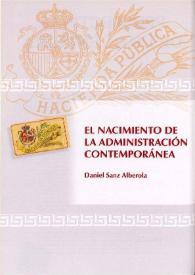 El nacimiento de la Administración contemporánea / Daniel Sanz Alberola | Biblioteca Virtual Miguel de Cervantes