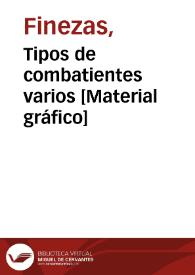 Tipos de combatientes varios [Material gráfico] | Biblioteca Virtual Miguel de Cervantes