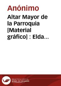 Altar Mayor de la Parroquia [Material gráfico] : Elda (Alicante). | Biblioteca Virtual Miguel de Cervantes