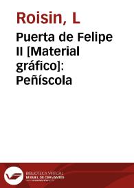 Puerta de Felipe II [Material gráfico]: Peñíscola | Biblioteca Virtual Miguel de Cervantes