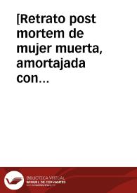 [Retrato post mortem de mujer muerta, amortajada con hábito de monja, en ataúd ] [Material gráfico] | Biblioteca Virtual Miguel de Cervantes