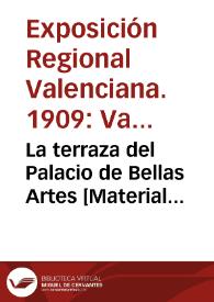 La terraza del Palacio de Bellas Artes [Material gráfico] | Biblioteca Virtual Miguel de Cervantes