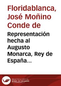 Representación hecha al Augusto Monarca, Rey de España por su ministro de Estado, Conde de Floridablanca [Manuscrito] : demuestra en ella los sucesos ocurridos en los doce años de su ministerio... : año 1789. | Biblioteca Virtual Miguel de Cervantes