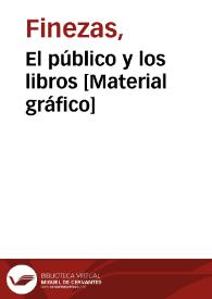 El público y los libros [Material gráfico] | Biblioteca Virtual Miguel de Cervantes