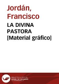 LA DIVINA PASTORA [Material gráfico] | Biblioteca Virtual Miguel de Cervantes