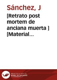 [Retrato post mortem de anciana muerta ] [Material gráfico] | Biblioteca Virtual Miguel de Cervantes