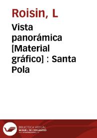 Vista panorámica [Material gráfico] : Santa Pola | Biblioteca Virtual Miguel de Cervantes