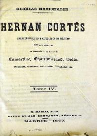 Hernán Cortés : descubrimiento y conquista de Méjico. Tomo IV / obra escrita por M. A. de Lamartine y en presencia de las de Chateaubriand, Solís, Prescott, Gomara, Roberston, Humboldt, etc. | Biblioteca Virtual Miguel de Cervantes