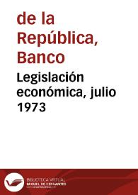 Legislación económica, julio 1973 | Biblioteca Virtual Miguel de Cervantes