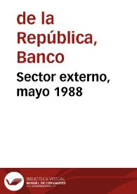 Sector externo, mayo 1988 | Biblioteca Virtual Miguel de Cervantes