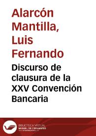 Discurso de clausura de la XXV Convención Bancaria | Biblioteca Virtual Miguel de Cervantes