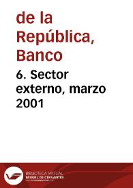 6. Sector externo, marzo 2001 | Biblioteca Virtual Miguel de Cervantes