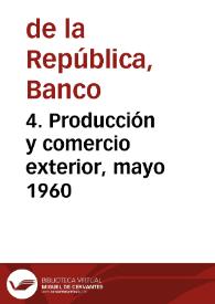 4. Producción y comercio exterior, mayo 1960 | Biblioteca Virtual Miguel de Cervantes