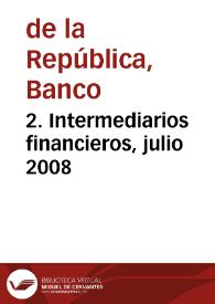 2. Intermediarios financieros, julio 2008 | Biblioteca Virtual Miguel de Cervantes