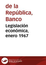 Legislación económica, enero 1967 | Biblioteca Virtual Miguel de Cervantes